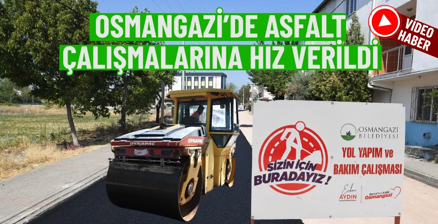 Osmangazi’de asfalt çalışmalarına hız verildi