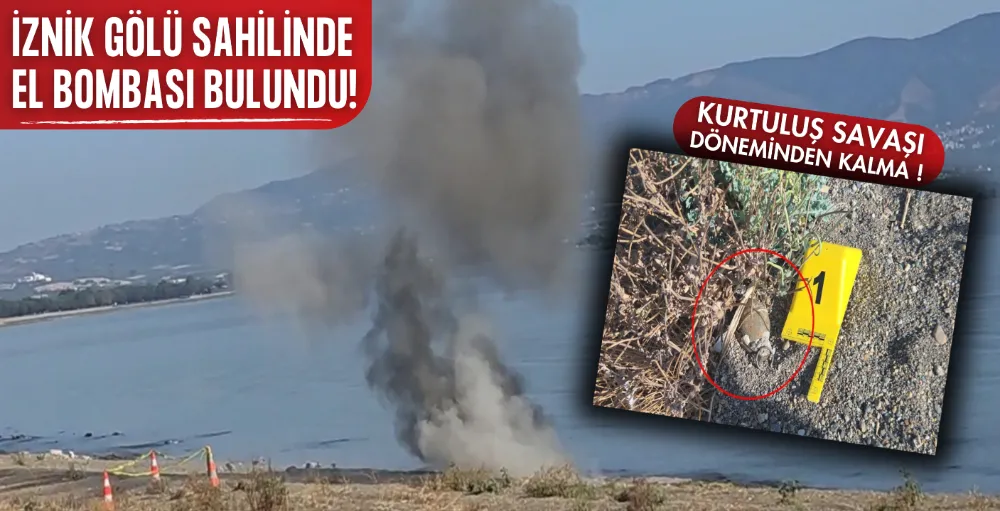 İznik Gölü sahilinde el bombası bulundu!