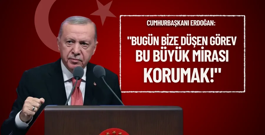 Cumhurbaşkanı Erdoğan: 
