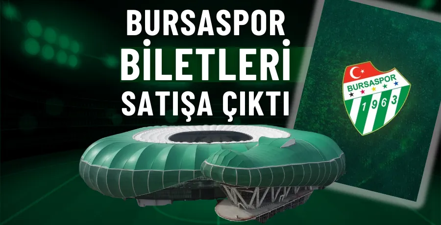 Bursaspor biletleri satışa çıktı