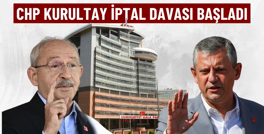 CHP kurultay iptal davası başladı