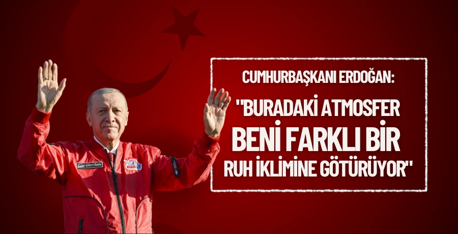 Cumhurbaşkanı Erdoğan: 
