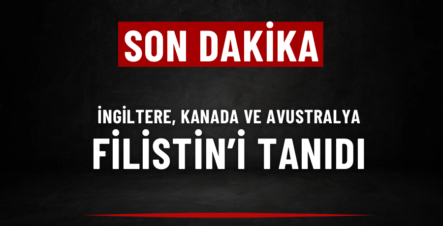 İngiltere, Kanada ve Avustralya Filistin’i tanıdı