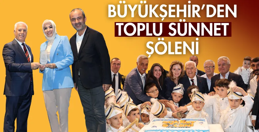 Büyükşehir’den toplu sünnet şöleni