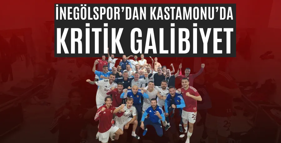 İnegölspor’dan Kastamonu’da kritik galibiyet