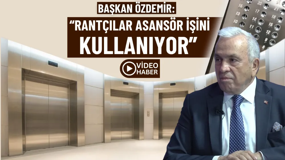 Başkan Özdemir: “Rantçılar asansör işini kullanıyor”