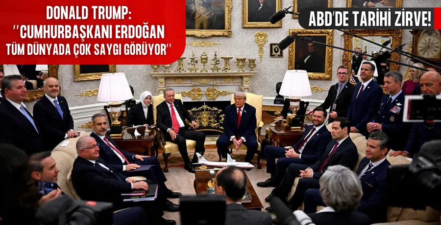 Trump: Cumhurbaşkanı Erdoğan tüm dünyada çok saygı görüyor