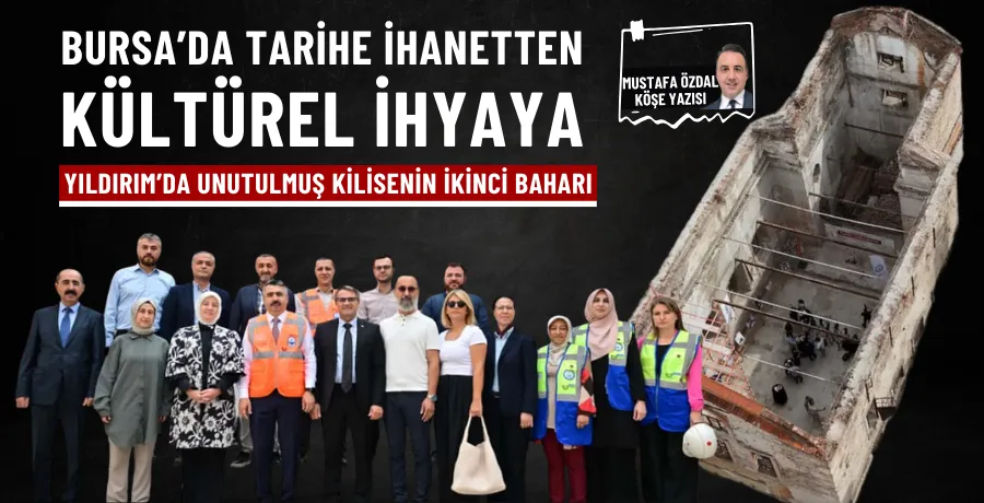 Bursa’da tarihe ihanetten, kültürel ihyaya 