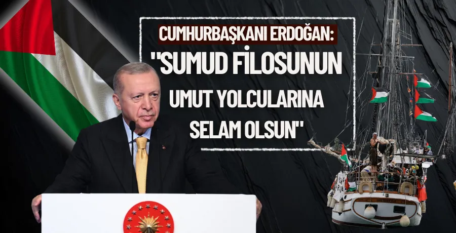 Cumhurbaşkanı Erdoğan: 