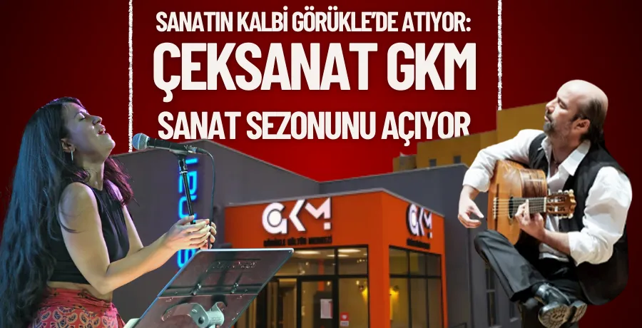 Sanatın kalbi Görükle’de atıyor: ÇEKSANAT GKM sanat sezonunu açıyor