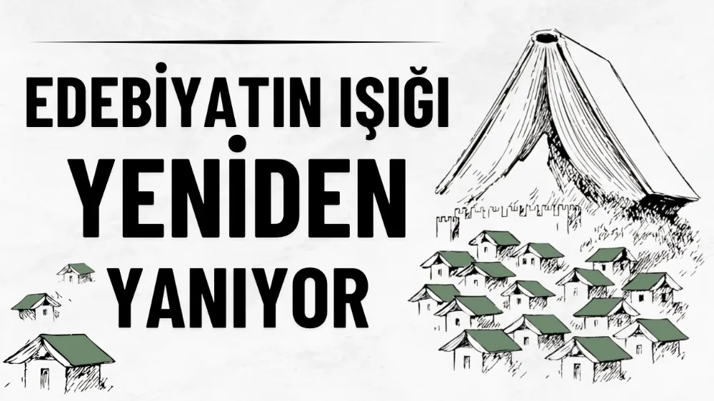 Edebiyatın ışığı yeniden yanıyor