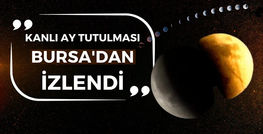 Kanlı Ay Tutulması Bursa