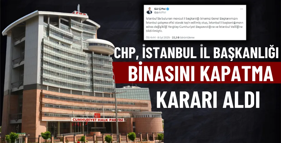 CHP, İstanbul İl Başkanlığı binasını kapatma kararı aldı