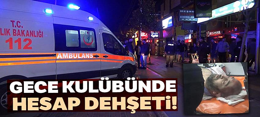 Bursa`da gece kulübünde hesap cinneti!
