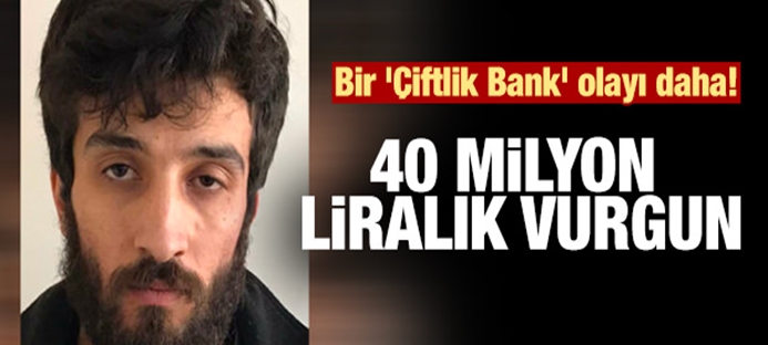 Bir `Çiftlik Bank` olayı daha! 40 milyon liralık vurgun