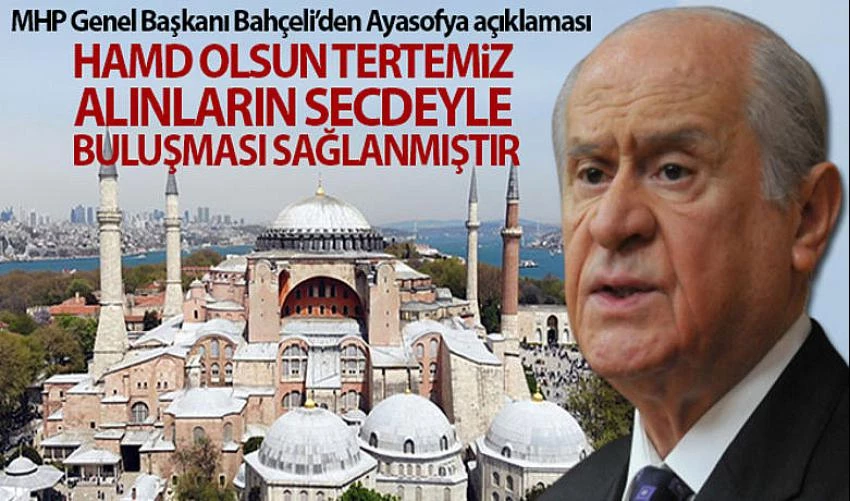 MHP Genel Başkanı Bahçeli?den Ayasofya açıklaması