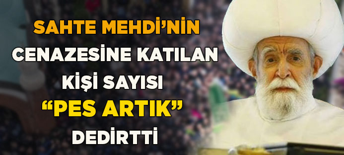 Sahte Mehdi defnedildi